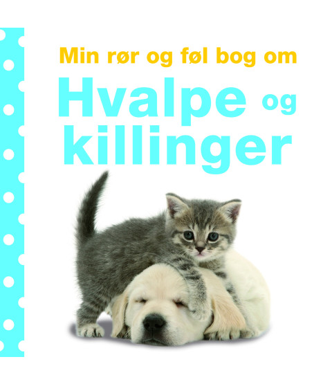 Min rør og føl bog om Hvalpe og killinger